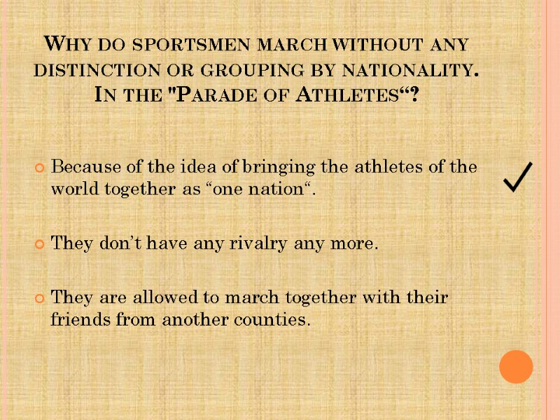 Why do sportsmen march without any distinction or grouping by nationality. In the 